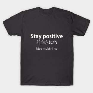 Stay positive T-Shirt